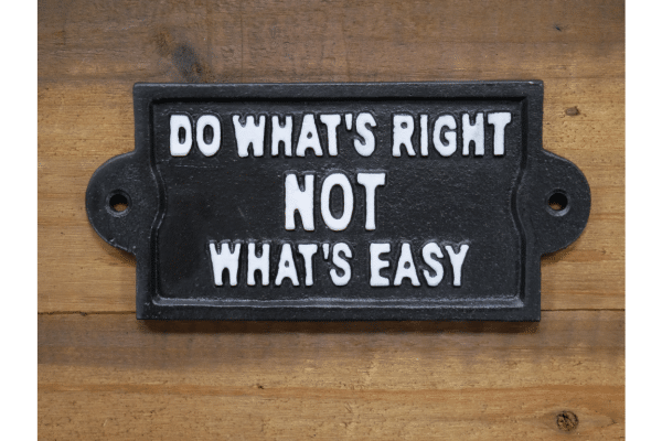 Do Whats Right Our Cast Iron 'Do What's Right, NOT WHAT'S EASY' sign is an embodiment of our belief in the power of integrity and perseverance. It serves as a constant reminder that the path of righteousness may not always be the easiest one to tread, but it is certainly the most rewarding.