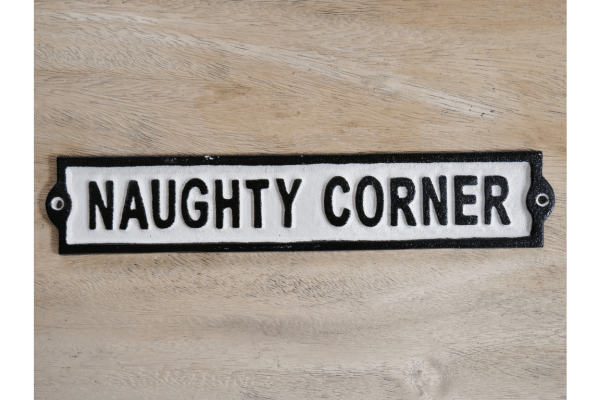 Naughty Corner Our Cast Iron Naughty Corner Wall Sign is meticulously crafted from high-quality cast iron, ensuring durability and longevity. It's designed to withstand the test of time, just like the age-old tradition of the 'naughty corner'. This robust material also gives the sign an authentic rustic charm that blends seamlessly with various interior design styles, from traditional to modern.